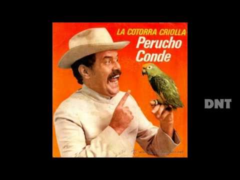 La Cotorra Criolla  *Perucho Conde* (versión original)