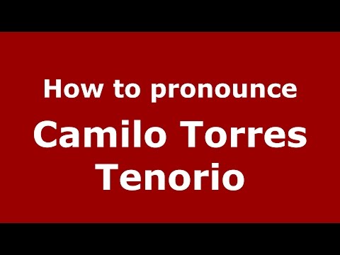 How to pronounce Camilo Torres Tenorio (Colombian Spanish/Colombia)  - PronounceNames.com