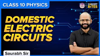 Domestic Electric Circuits | Magnetic Effects of Electric Current | Class 10 | CBSE Boards