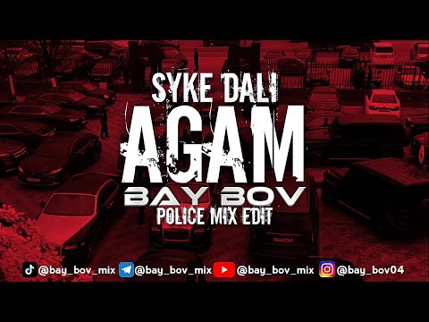 Syke Dali - Agam (Police Mix Edit) ÝAŞAÝJYLARA AZAR BERYANMI [BAY BOV MIX]