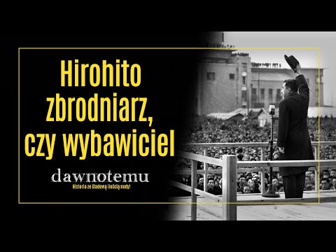 dawnotemu - Hirohito - zbrodniarz, czy wybawiciel