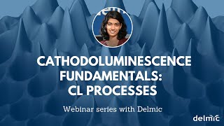 Cathodoluminescence fundamentals - Episode 1: CL processes