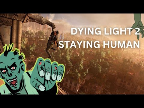 Dying Light 2 Staying Human Gameplay Walkthrough Part 9