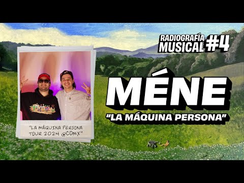 MÉNE: HACER CASTILLOS DE ARENA Y EL VIAJE HASTA "LA MÁQUINA PERSONA" | RADIOGRAFÍA MUSICAL #04