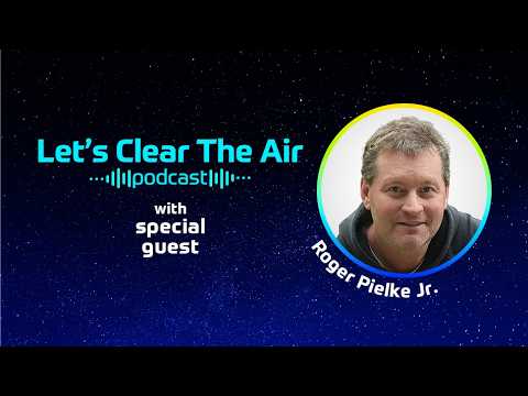 Episode 32 – The Real Climate Change Story: Evolving Science and Policy with Roger Pielke Jr.