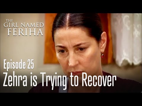 Zehra is trying to recover - The Girl Named Feriha | Episode 25