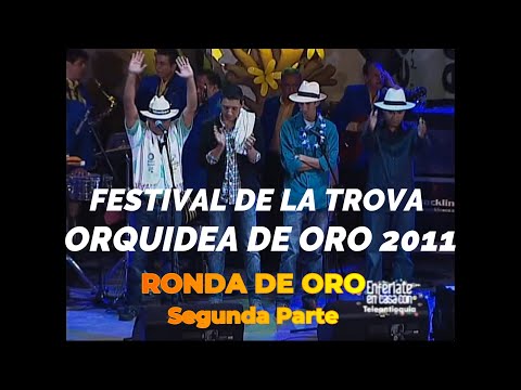 🤠RONDA DE ORO| 2011 | 🌺FESTIVAL DE LA TROVA "ORQUIDEA DE ORO"