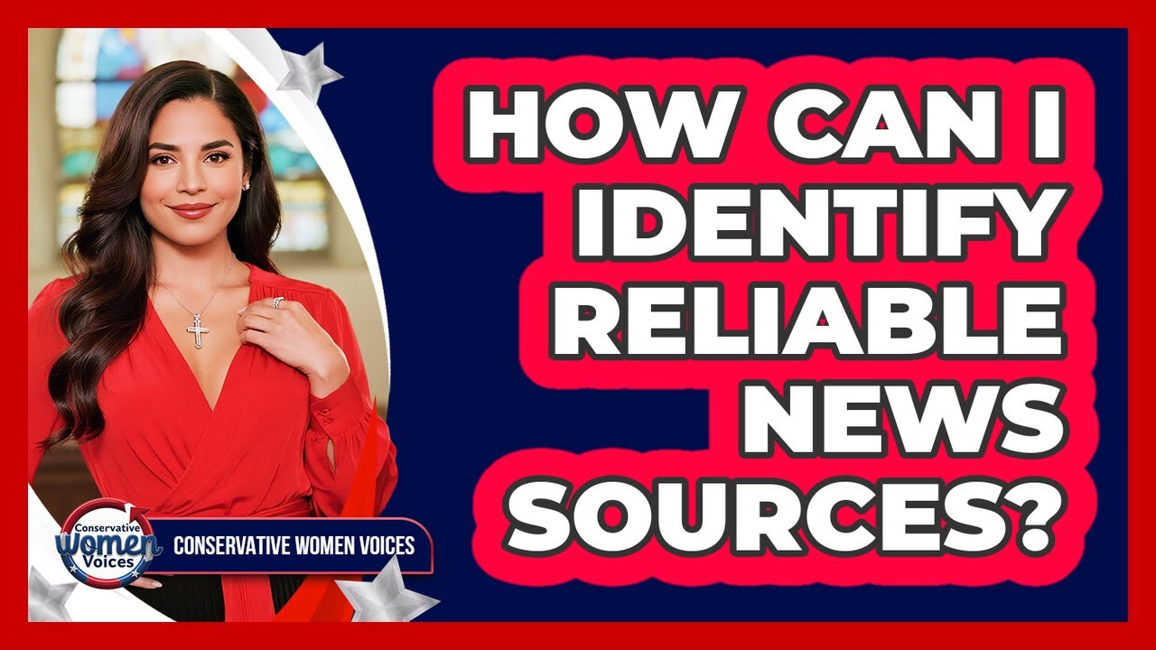 How Can I Identify Reliable News Sources?