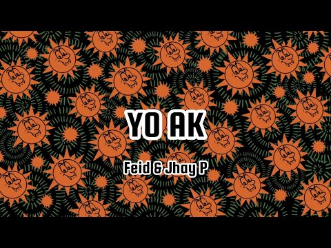 ‪Feid , Jhay P - Yo Ak (Letra | Lyrics)‬