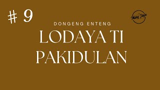 Download lagu Dongeng Mang Jaya, Bagian 9, Lodaya Ti Pakidulan mp3