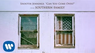 Shooter Jennings - Can You Come Over? [Official Audio]