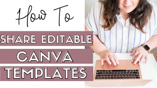 HOW TO SHARE EDITABLE CANVA TEMPLATES | SELL CANVA TEMPLATES