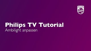 Ambilight anpassen - Philips TV Tutorial