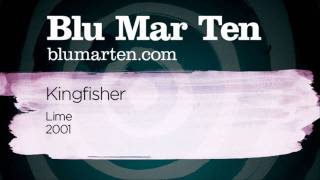 Blu Mar Ten - Kingfisher (Lime, 2001)