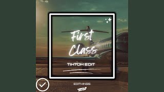 First Class (TikTok Edit)