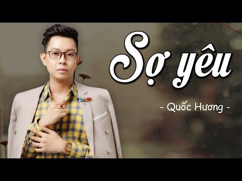 Sợ Yêu - Quốc Hương (Solo cùng Bolero 2018) | Bản Sợ Yêu Cover Hay Nhất Hiện Nay MV HD