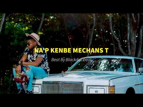 NA’P KENBE MECHANS T Feat Black Doll types beat By Blackdolf