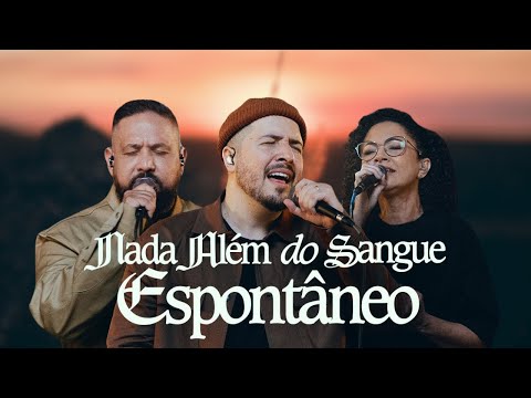 ISAIAS SAAD, FERNANDINHO FEAT PAULA SANTOS - NADA ALÉM DO SANGUE (ESPONTÂNEO)