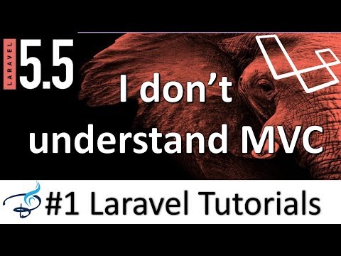 Laravel 5 5 Tutorials | I don t understand MVC 1