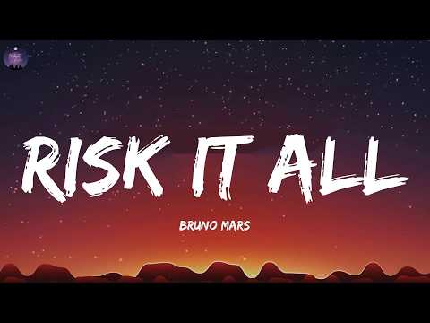 Bruno Mars - Risk It All (Lyrics)