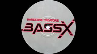 Bass-X - Hardcore Creators (Hardcore / Gabber)