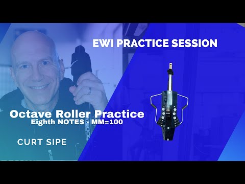 EWI PRACTICE SESSION (Octave Rollers) 4ths Up 5ths Down / Eighth Notes MM=100