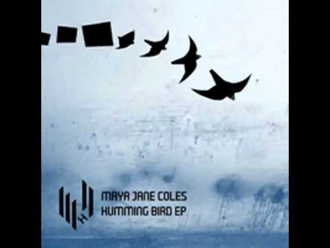 Maya Jane Coles - Humming Bird (Original)