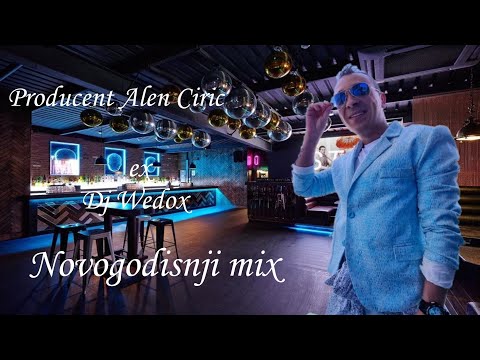 PRODUCENT ALEN CIRIC EX DJ WEDOX -  NOVOGODISNJI MIX