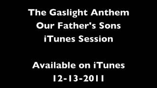 The Gaslight Anthem - 3. Our Father's Sons - iTunes Session