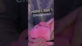 The Minecraft Chiropractor #asmr #minecraft