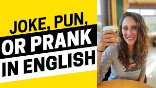 2686 - Joke, Pun, or Prank? What’s the Difference?