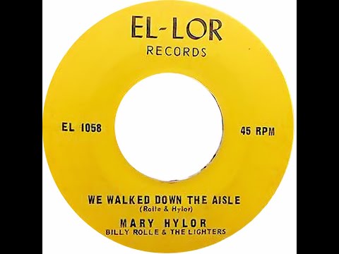 MARY HYLOR & GROUP  WE WALKED DOWN THE AISLE