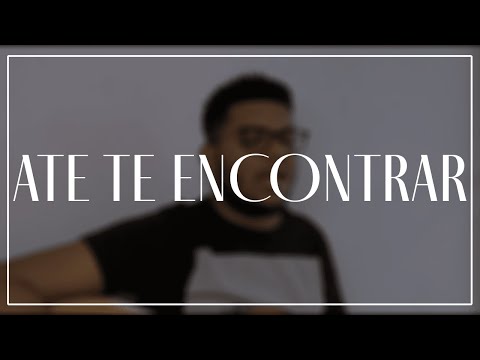 Até te Encontrar - Be One Music // Tiago Goulart