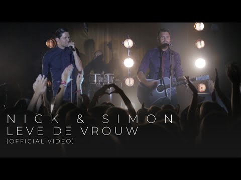 Nick & Simon - Leve De Vrouw (Official Video)