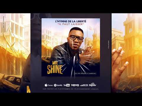 MR SHINE _ IL FAUT LAISSER (L'HYMNE DE LA LIBERTÉ)