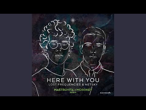 Here With You (Mastrovita X Mordkey Extended Remix)
