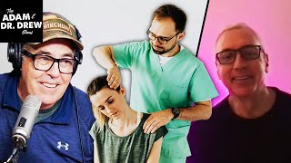 Are Chiropractors Legit | The Adam and Dr. Drew Show