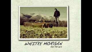 If It Aint Broke - Whitey Morgan and The 78s