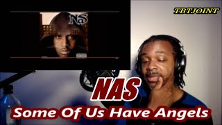 Nas - Some Of Us Have Angels | MY REACTION |