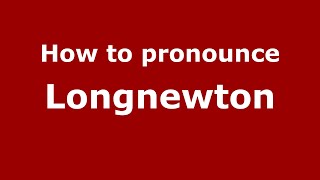 How to pronounce Longnewton