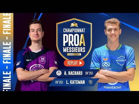 Antoine HACHARD vs Lev KATSMAN | FINALE | PRO A
