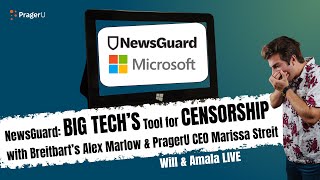 NewsGuard: Big Tech's Tool for Censorship with Breitbart’s Alex Marlow & PragerU CEO Marissa St...