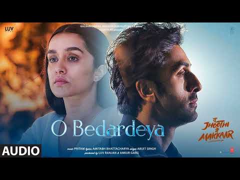 O Bedardeya (Film Version) Tu Jhoothi Main Makkaar | Ranbir, Shraddha | Pritam, Arijit S, Amitabh B