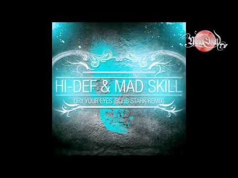 HI-DEF & MAD SKILL - DRY YOUR EYES (BLEIB STARK REMIX)