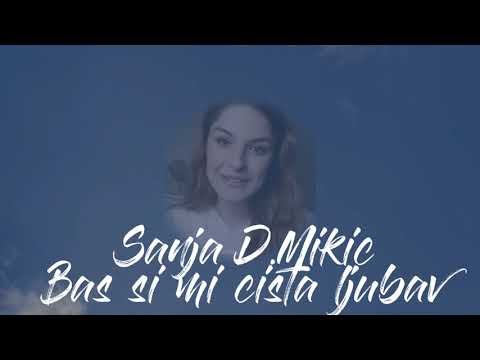 Sanja D. Mikić  - Baš si mi čista ljubav