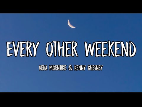 Reba McEntire, Kenny Chesney - Every Other Weekend (Lyrics)