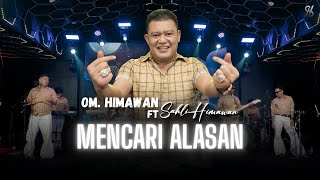 Download lagu MENCARI ALASAN (VERSI JADUL) - SAHLI HIMAWAN X OM HIMAWAN | IKHLASNYA HATI SERING KALI DISALAH ARTI mp3