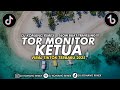 DJ TOR MONITOR KETUA ANGGOTA MAU LAPOR KETUA VIRAL TIKTOK 2025 DJ KOMANG RIMEX | TOR MONITOR KETUA