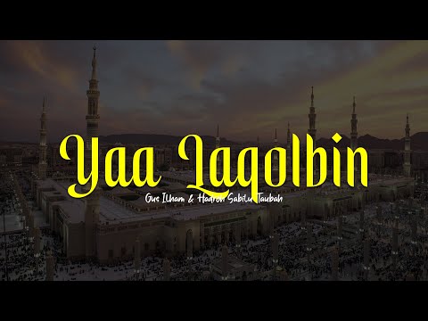 YAA LAQOLBIN | Gus Ilham & Majelis Sabilu Taubah | Lirik & Terjemah