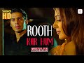 Rooth Kar Hum HD Music Video Dino Bipasha Basu Roop Kumar Rathod Sabri Brothers Gunaah